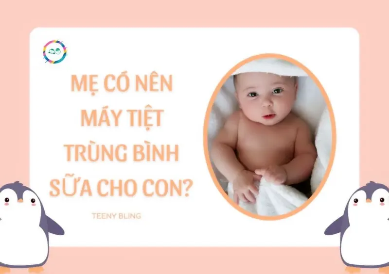 Có nên mua máy để tiệt trùng bình sữa không