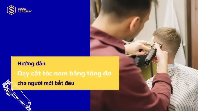 Hướng dẫn cắt tóc bằng tông đơ