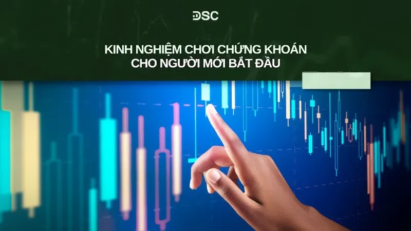 Kinh nghiệm chơi chứng khoán mọi người cần biết