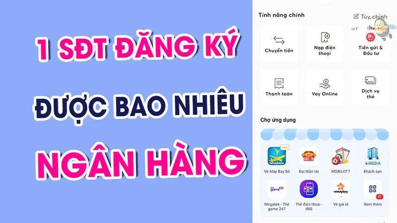 Một số điện thoại đăng ký được mấy tài khoản ngân hàng