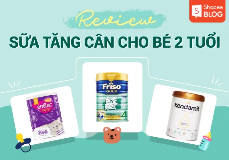 Sữa tăng cân cho bé tốt nhất