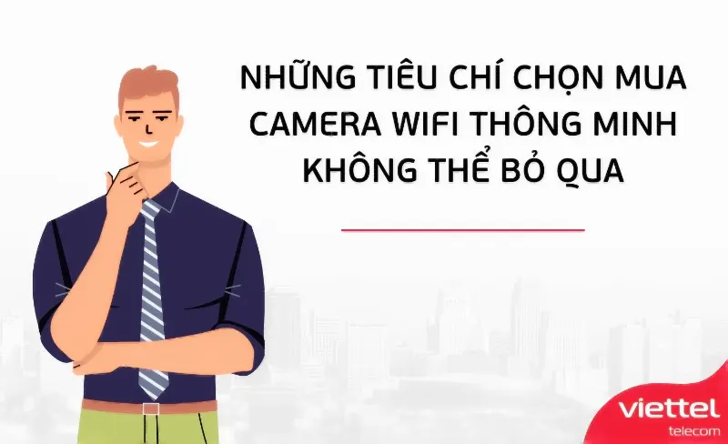 Tiêu chí chọn camera wifi IP