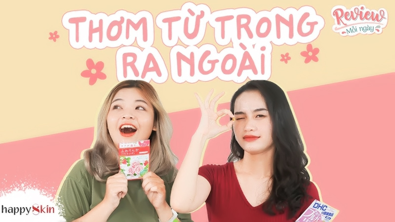 Viên uống thơm cơ thể - Thành phần, công dụng và tiêu chí chọn mua