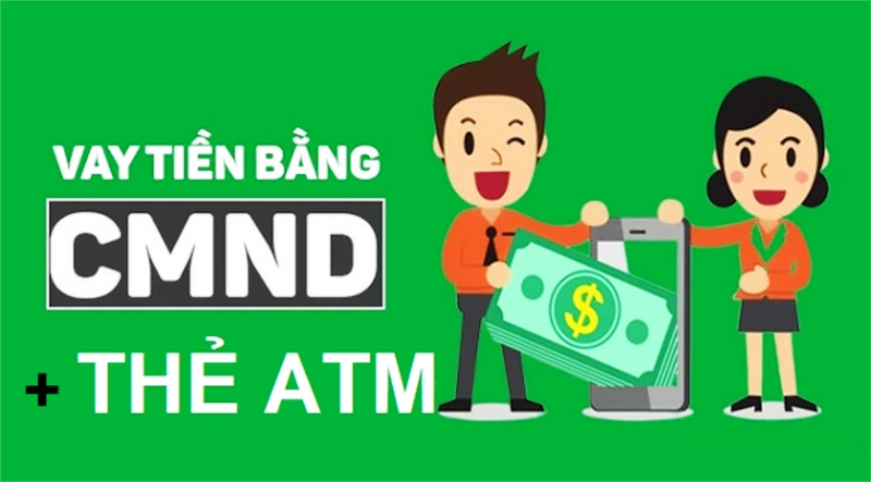 Top 10 vay tiền bằng CMND và thẻ ATM uy tín, lãi suất thấp nhất