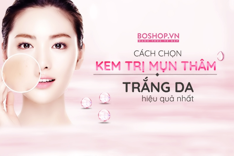 Top 10 loại kem trị thâm mụn sáng da hiệu quả nhất 2024