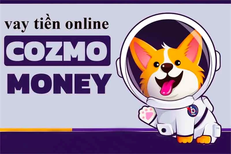 Cozmo - Vay lên đến 20 triệu đồng