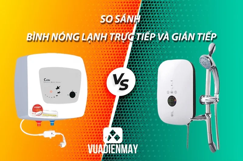 Nên mua máy nước nóng trực tiếp hay gián tiếp