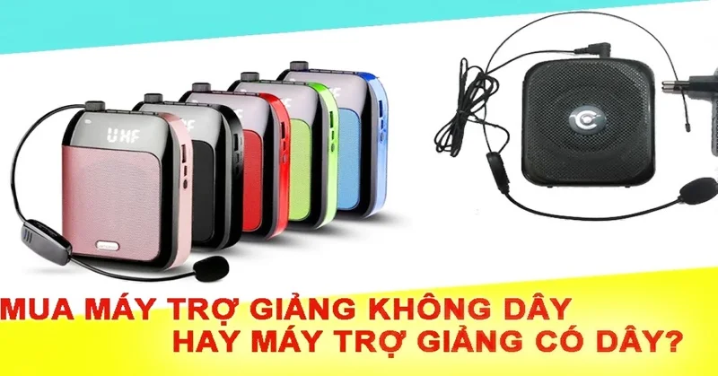 Phân loại máy trợ giảng có dây hay không dây