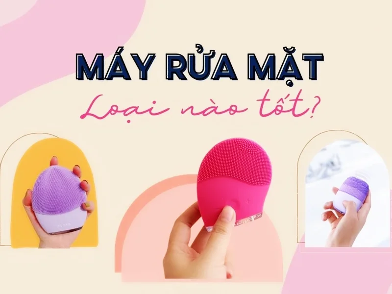  Máy rửa mặt là gì